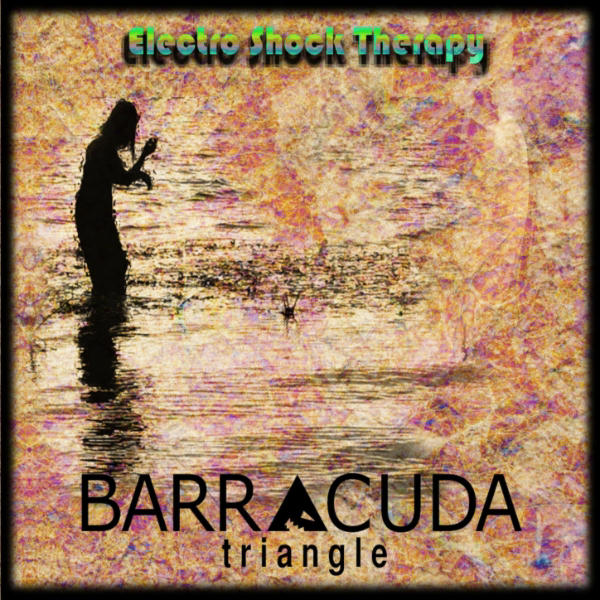 Barracuda Triangle "Electro Shock Therapy"